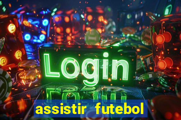 assistir futebol multi max